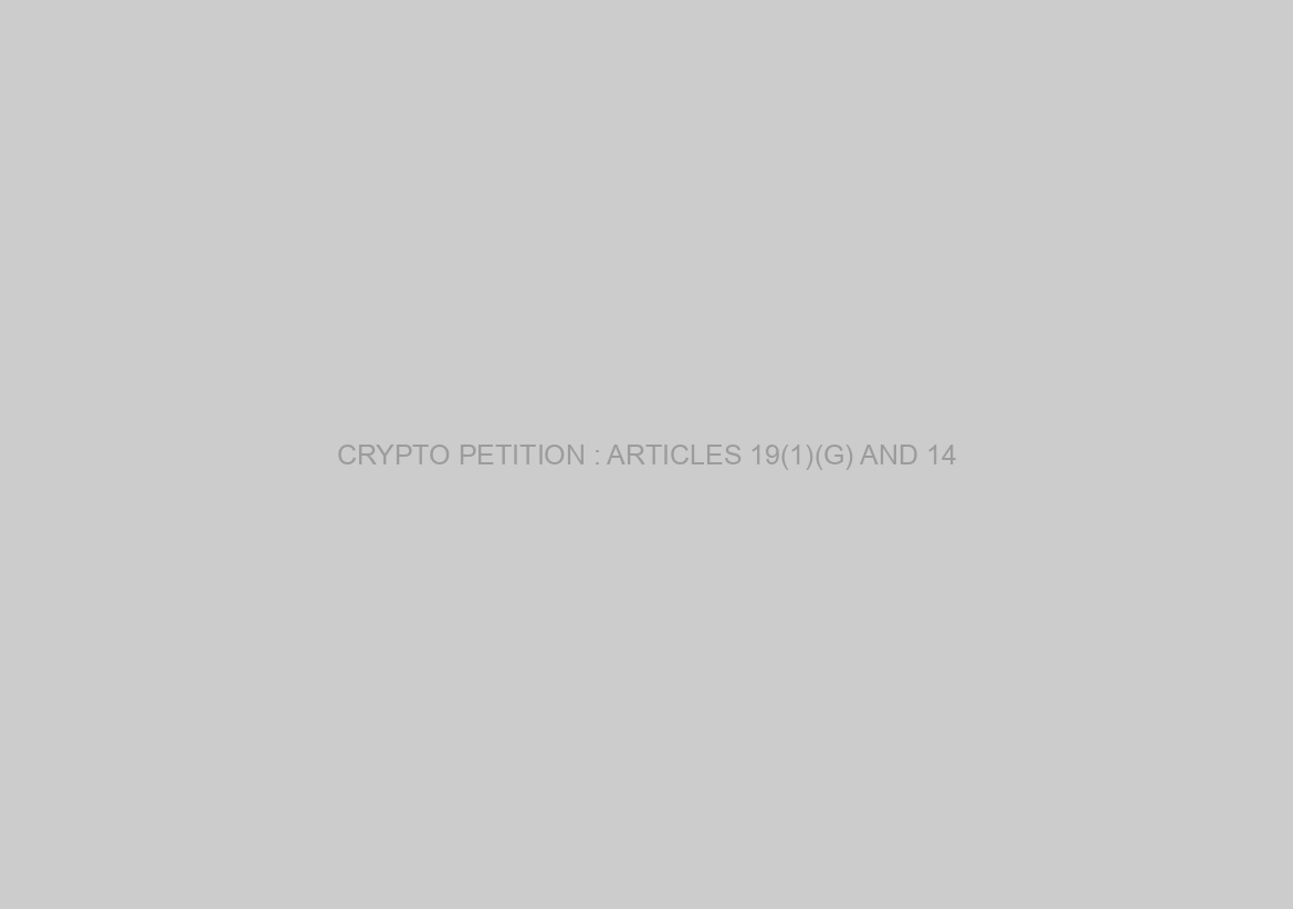 CRYPTO PETITION : ARTICLES 19(1)(G) AND 14